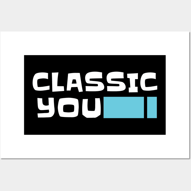 Classic You Wall Art by erinpriest